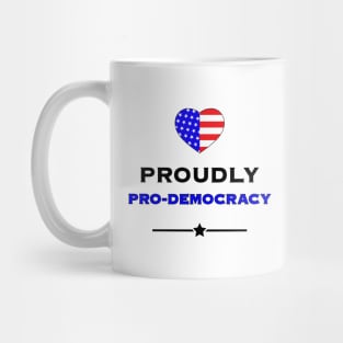 Proudly Pro-Democracy Mug